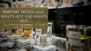 Perfume Trends 2025: What’s Hot and What’s Not