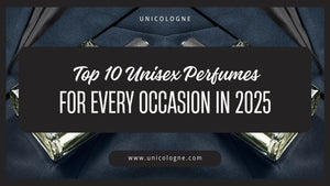 Top 10 Unisex Perfumes for Every Occasion in 2025