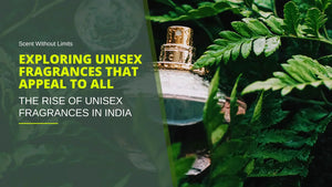 Scent Without Limits: Exploring Unisex Fragrances That Appeal to All