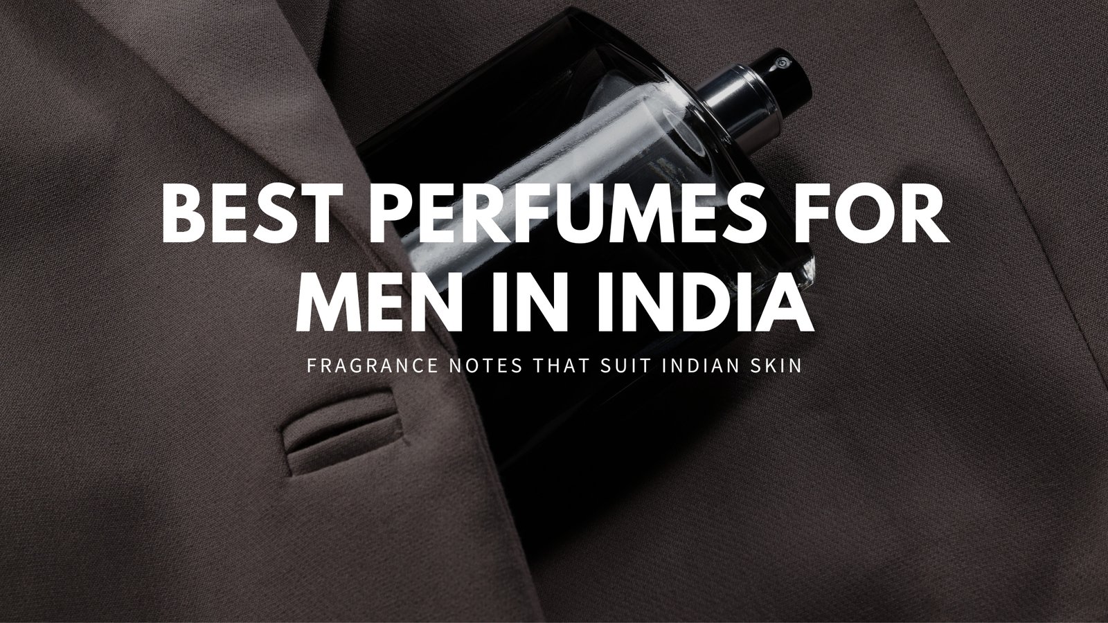 Best Perfumes for Men in India